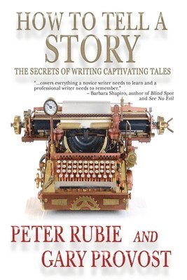 How to Tell a Story: The Secrets of Writing Captivating Tales 1
