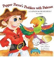 bokomslag Pepper Parrot's Problem with Patience: A Captain No Beard Story