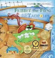 bokomslag Fribbet the Frog and the Tadpoles: A Captain No Beard Story