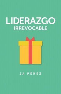 bokomslag Liderazgo Irrevocable