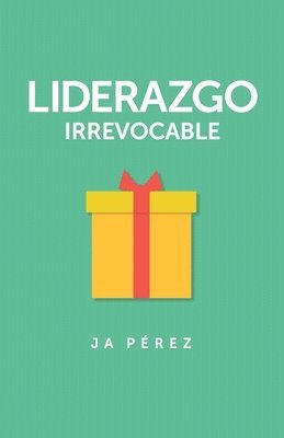 bokomslag Liderazgo Irrevocable