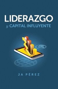 bokomslag Liderazgo y Capital Influyente