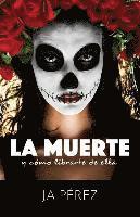 La Muerte y Como Librarte de Ella 1