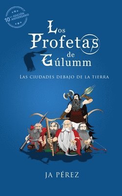 bokomslag Los profetas de Gulumm: Las ciudades debajo de la tierra - Edicion 10mo Aniversario