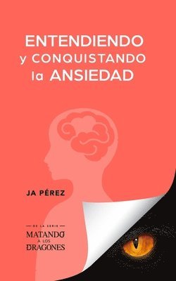 Entendiendo y conquistando la ansiedad 1