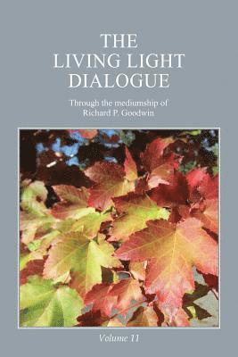 bokomslag The Living Light Dialogue Volume 11