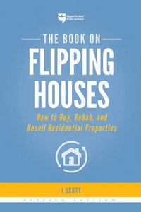 bokomslag The Book on Flipping Houses