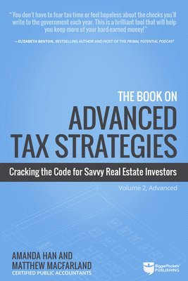 bokomslag The Book on Advanced Tax Strategies: Cracking the Code for Savvy Real Estate Investors