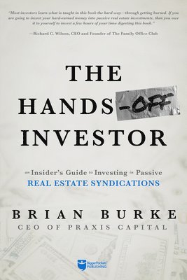 The Hands-Off Investor: An Insider's Guide to Investing in Passive Real Estate Syndications 1