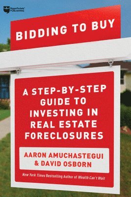 bokomslag Bidding to Buy: A Step-By-Step Guide to Investing in Real Estate Foreclosures