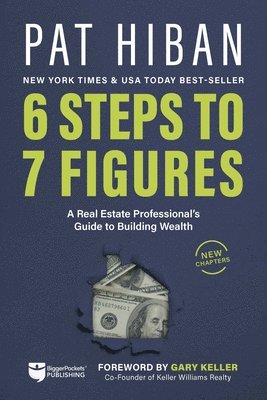 6 Steps to 7 Figures: A Real Estate Professional's Guide to Building Wealth 1