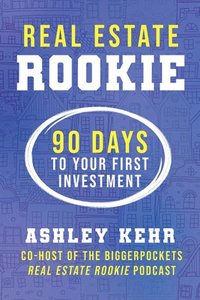 bokomslag Real Estate Rookie: 90 Days to Your First Investment