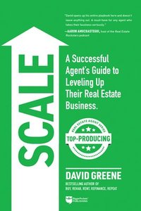 bokomslag Scale: A Successful Agent's Guide to Leveling Up a Real Estate Business