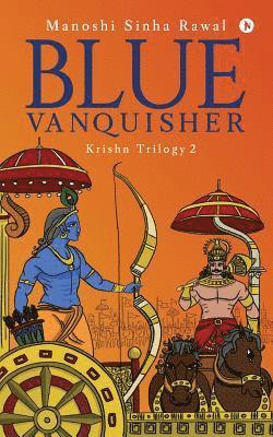 Blue Vanquisher: Krishn Trilogy 2 1