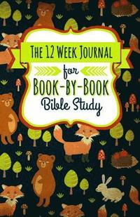 bokomslag 12 Week Journal for Book-By-Book Bible Study