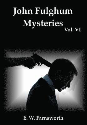 bokomslag John Fulghum Mysteries, Vol. VI