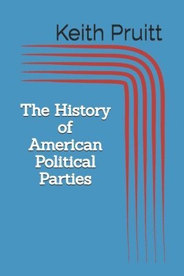 The History of American Political Parties 1