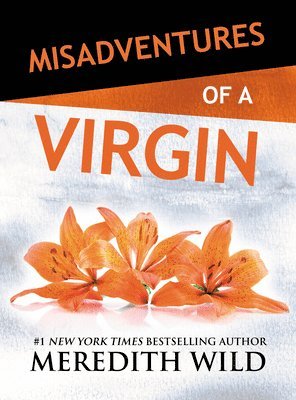 Meredith Wild - Wild, M: Misadventures of a Virgin, Inbunden