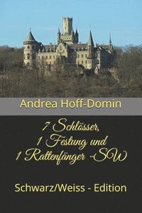 bokomslag 7 Schlösser, 1 Festung und 1 Rattenfänger (SW): Schwarz/Weiss - Edition