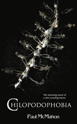 Chilopodophobia