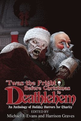bokomslag 'Twas the Fright Before Christmas in Deathlehem