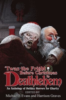 bokomslag 'Twas the Fright Before Christmas in Deathlehem