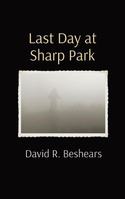 David R Beshears, David R. Beshears, R Beshears, David - Last Day at Sharp Park, Inbunden