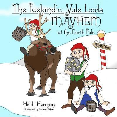 The Icelandic Yule Lads: Mayhem at the North Pole 1