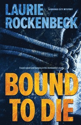 Laurie Rockenbeck - Bound to Die, Häftad