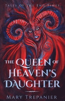 The Queen of Heaven's Daughter 1