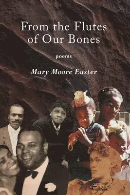 Mary Easter - From the Flutes of Our Bones: Poems, Häftad. Tillgänglighet: Tillfälligt slut