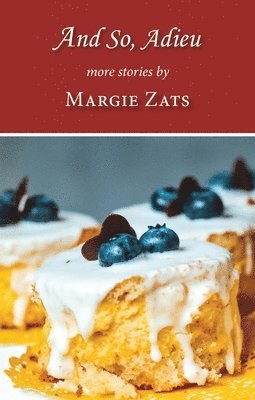 Margie Zats - And So, Adieu: More Stories by, Häftad