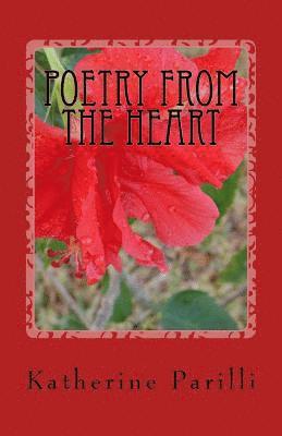 Katherine B Parilli, Katherine B. Parilli - Poetry From the Heart, Häftad