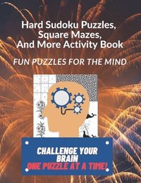 bokomslag Hard Sudoku Puzzles, Square Mazes, and More Activity Book