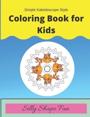 Simple Kaleidoscope Style Coloring Book for Kids 1