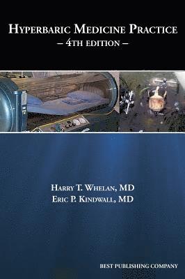 Harry T Whelan, Eric P Kindwall - Hyperbaric Medicine Practice 4th Edition, Inbunden