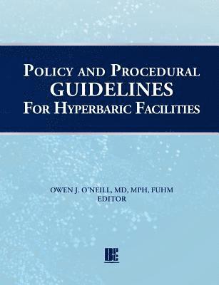 Owen J O'Neill - Policy and Procedural Guidelines for Hyperbaric Facilities, Häftad