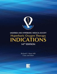 bokomslag UHMS Hyperbaric Oxygen Therapy Indications, 14th Edition