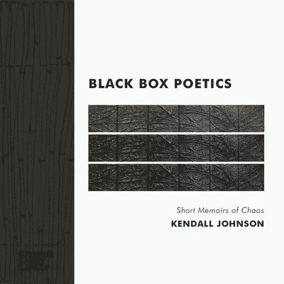 Black Box Poetics: Short Memoirs of Chaos 1