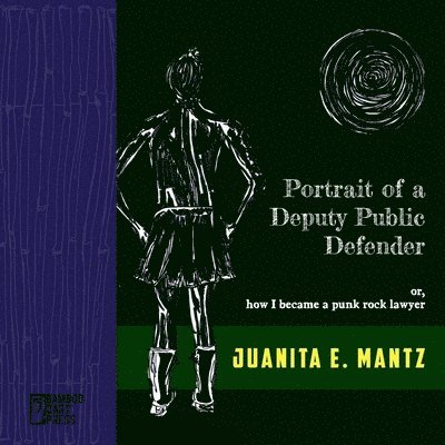 Juanita Mantz - Portrait of a Deputy Public Defender, Häftad