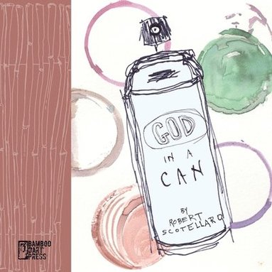 Robert Scotellaro - God in a Can, Häftad