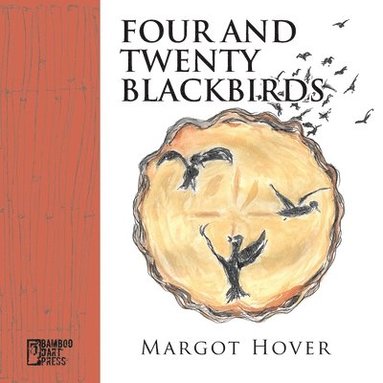 Margot Hover - Four and Twenty Blackbirds, Häftad