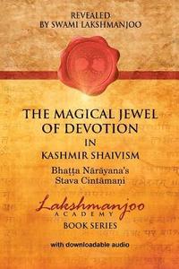 bokomslag The Magical Jewel of Devotion in Kashmir Shaivism