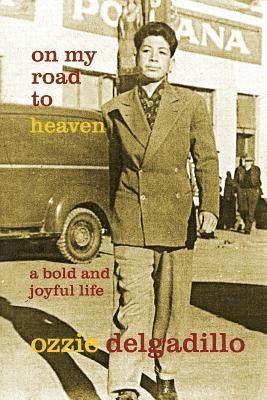 Ozzie Delgadillo, John Cawley - On My Road to Heaven, Häftad