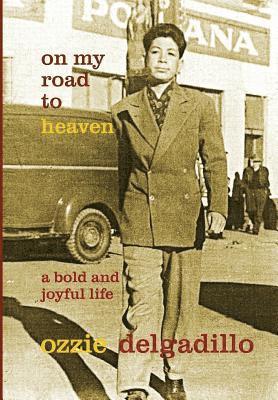 Ozzie Delgadillo, John Cawley - On My Road to Heaven, Inbunden