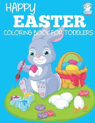 Happy Easter Coloring Book for Toddlers 1