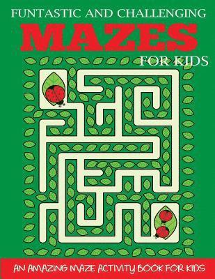 Funtastic and Challenging Mazes for Kids 1