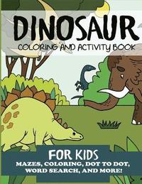 bokomslag Dinosaur Coloring and Activity Book for Kids