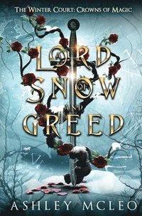 bokomslag A Lord of Snow and Greed, The Winter Court Series