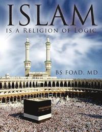 bokomslag Islam Is A Religion of Logic